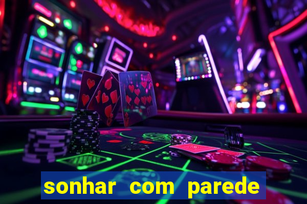 sonhar com parede caindo no jogo do bicho